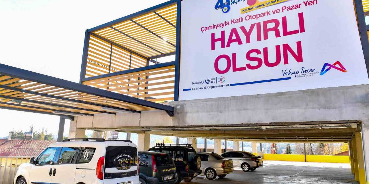 Çok Amaçlı ’çamlıyayla Katlı Otopark’ Kullanıma Açıldı