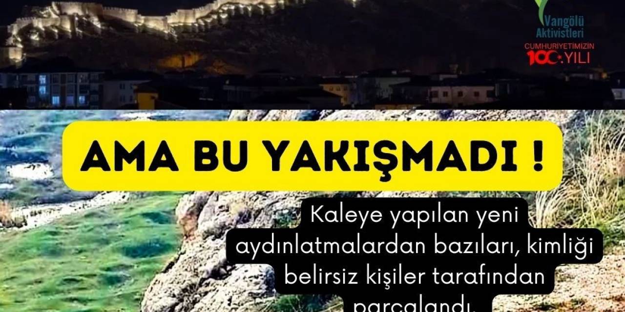 Van Kalesi’nin Kırılan Aydınlatma Lambaları Tepkilere Neden Oldu