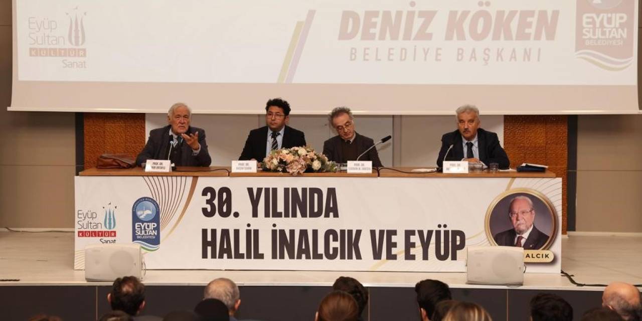 Eyüpsultan’da “30. Yılında Halil İnalcık” Paneli