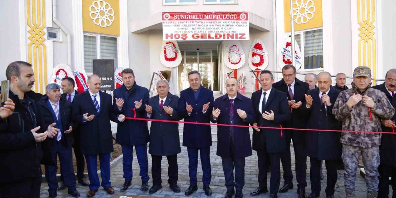 Sungurlu Müftülük Kompleksi Dualarla Hizmete Açıldı