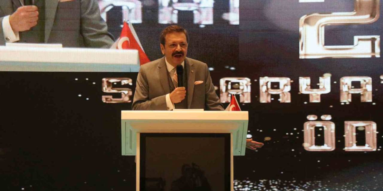 Tobb Başkanı Hisarcıklıoğlu: “Dünyanın Mal Satmak İstediği Ülkelere Biz Sakarya’dan Mal Satıyoruz”