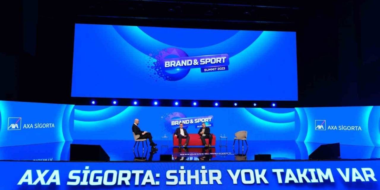 Axa Sigorta, Brand & Sport Summit’te ’’sihir Yok Takım Var” Dedi