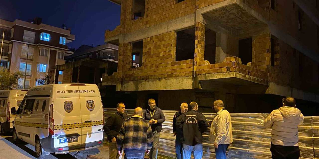Antalya’da Boş İnşaatta Tanınmayacak Halde Bir Ceset Bulundu