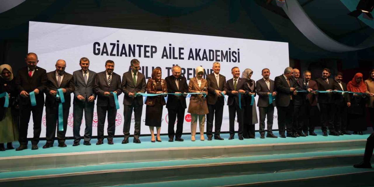 Gaziantep Aile Akademisi Bakanların Katılımıyla Açıldı
