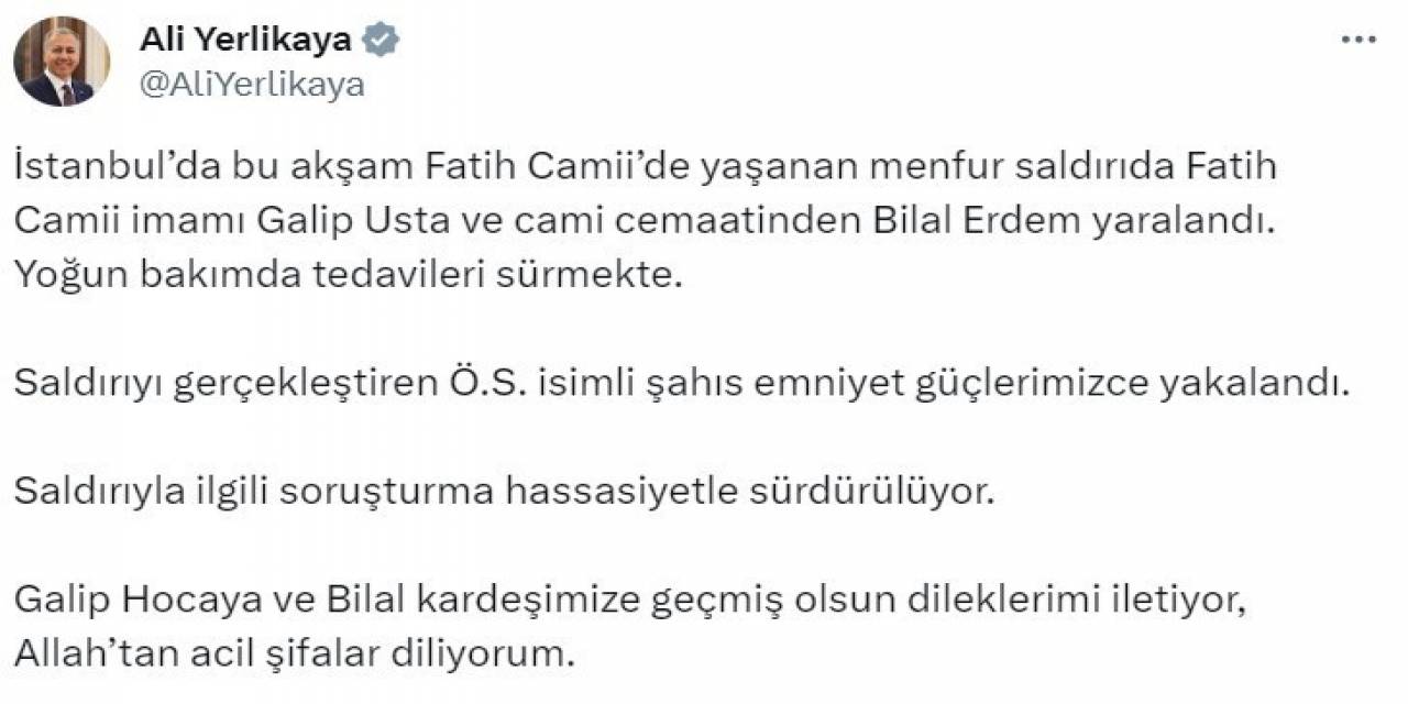 Bakan Yerlikaya: “(Fatih Camii İmamına Saldırı) Ö.s. İsimli Şahıs Emniyet Güçlerimizce Yakalandı”
