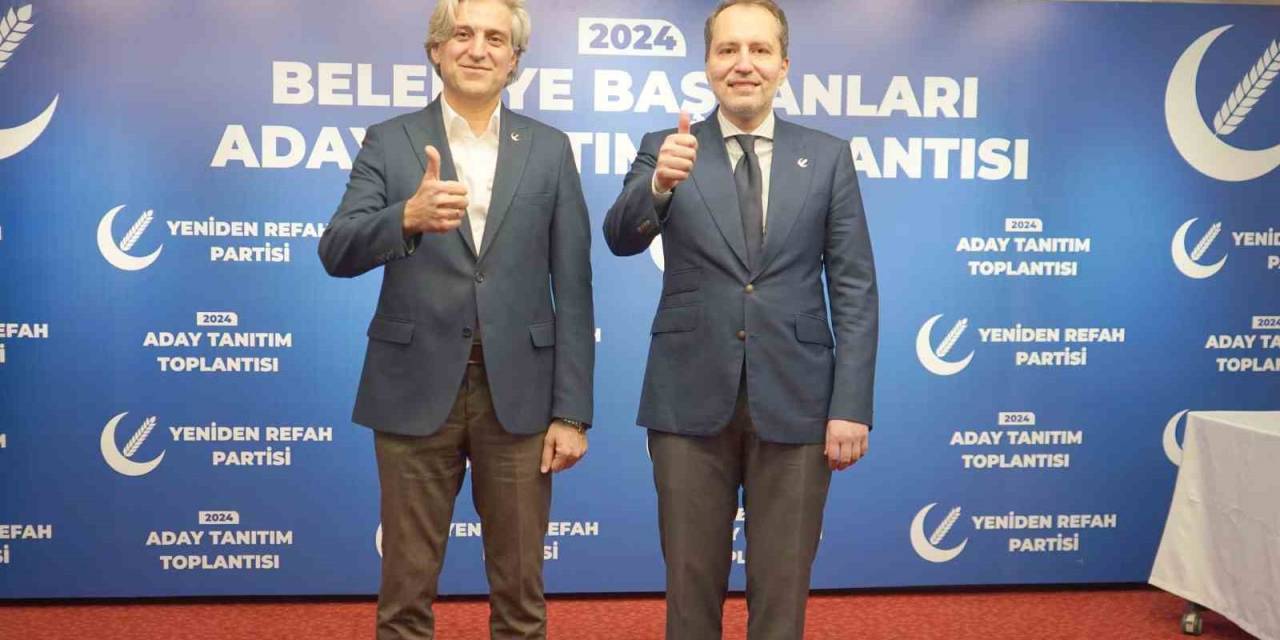 Yeniden Refah Partisi 57 Belediye Başkan Adayını Daha Açıkladı