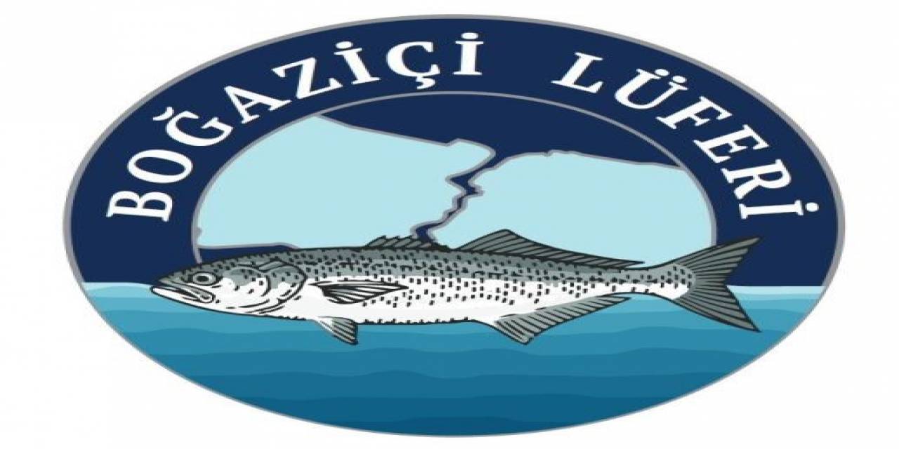 “Boğaziçi Lüferi” Coğrafi İşaret Tescili Aldı