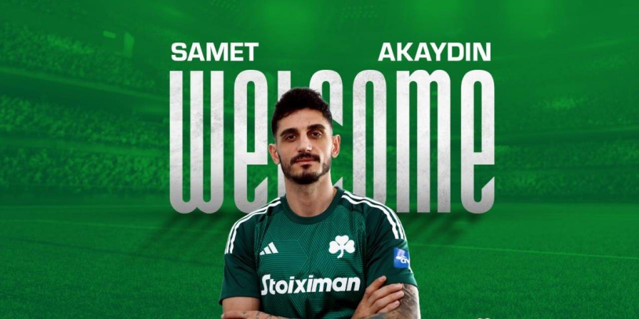 Samet Akaydin, Panathinaikos’a Kiralandı