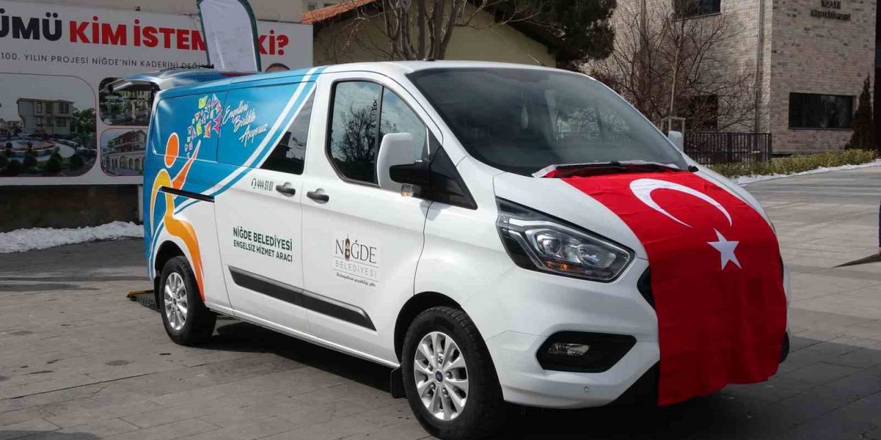 Niğde’de Hizmete Giren Araç, Engelli Vatandaşların Hayatını Kolaylaştıracak