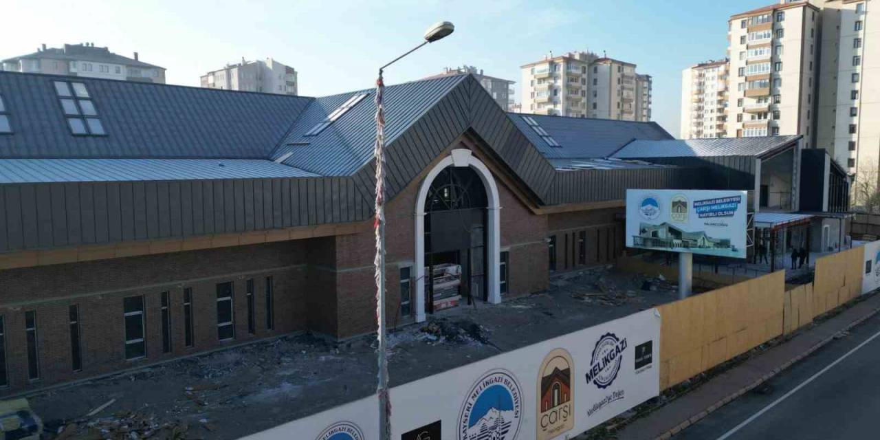 Türkiye’de İlk Olacak ’çarşı Melikgazi’ Gün Sayıyor