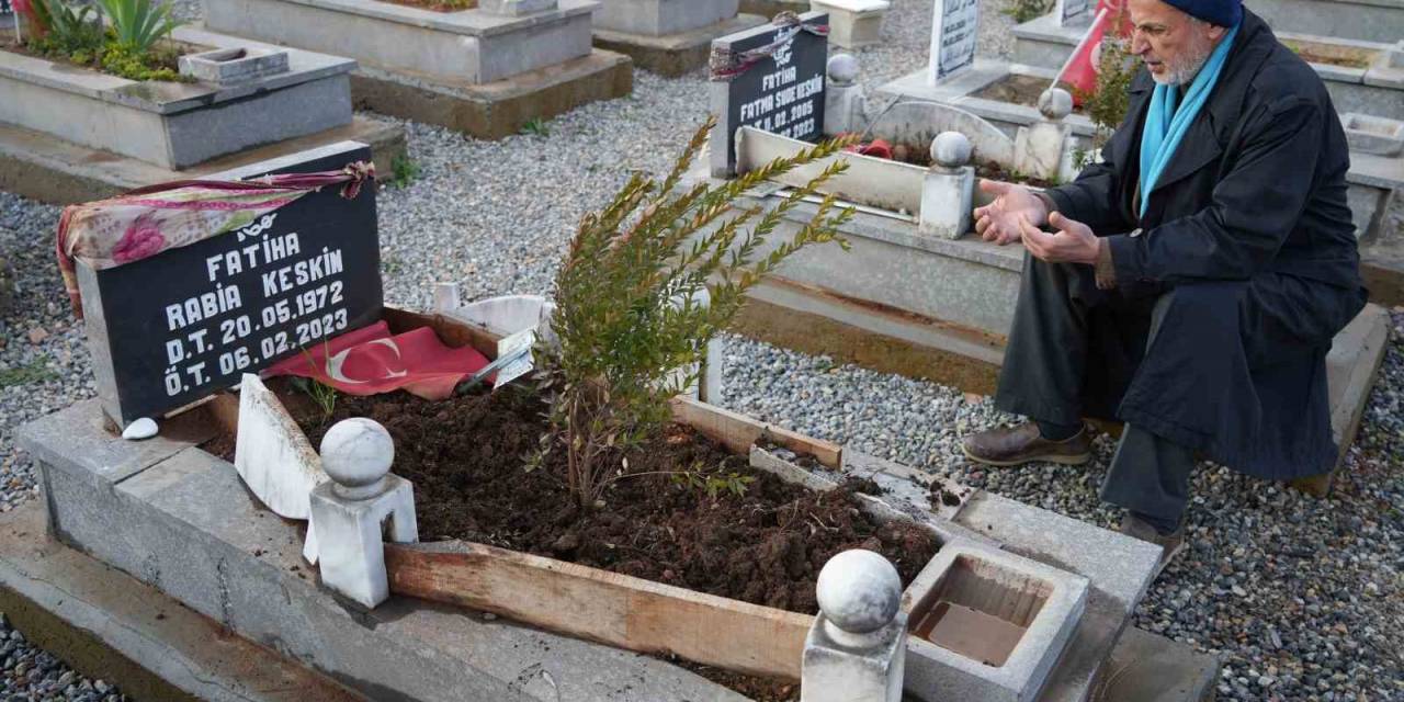 Depremde Eşi Ve Kızını, 10 Ay Sonra Da Engelli Oğlunu Kaybetti, 6 Şubat Sabahına Mezarlıkta Girdi
