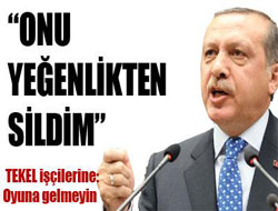 Erdoğan: Onu yeğenlikten silmiştim
