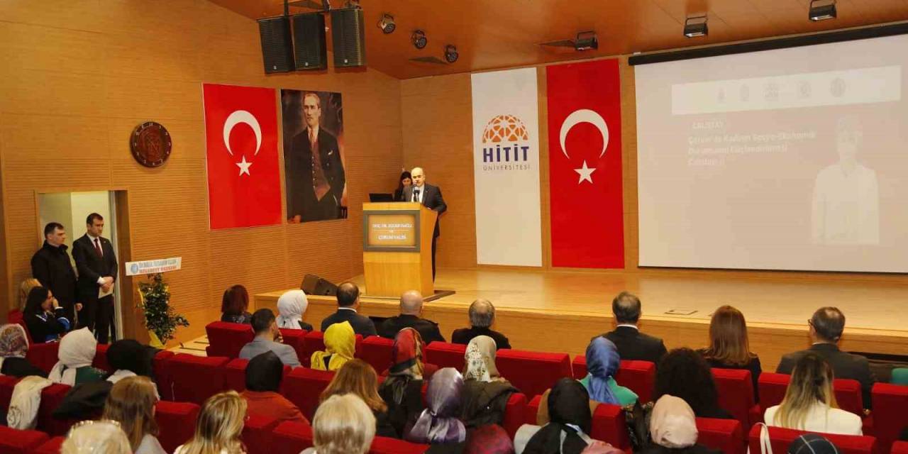 Hitit Üniversitesi’nden "Çorum’da Kadının Sosyo-ekonomik Durumunun Güçlendirilmesi Çalıştayı"