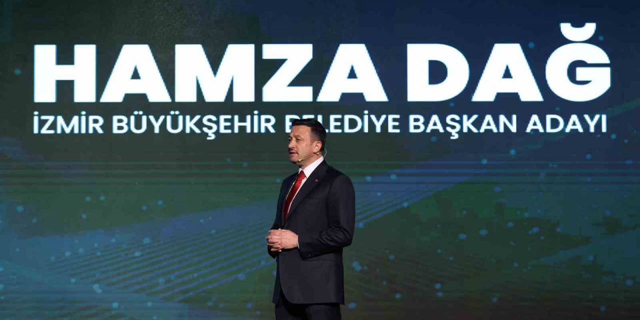Ak Parti’nin İzmir Adayı Hamza Dağ, 11 Başlık Altında Projelerini Açıkladı