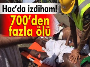 Hac'da izdiham: 700'den fazla ölü, 800'den fazla yaralı