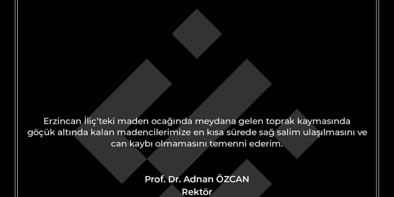 Rektör Özcan’dan Erzincan’daki Toprak Kaymasına İlişkin Mesaj