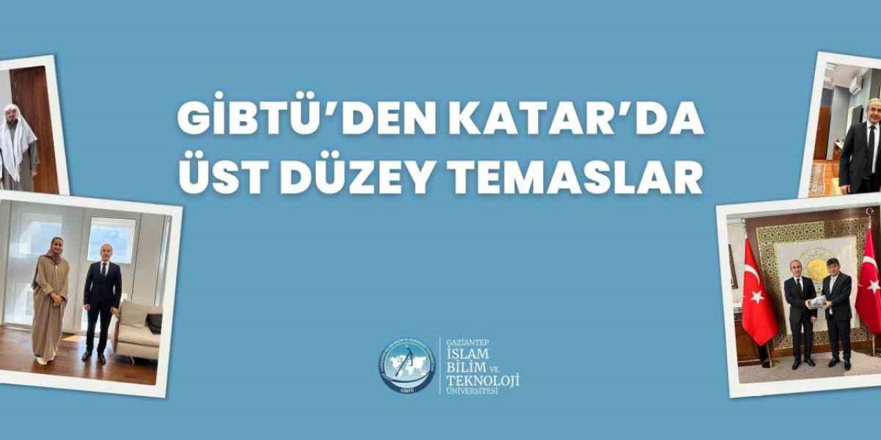 Gibtü’den Katar’da Üst Düzey Temaslar