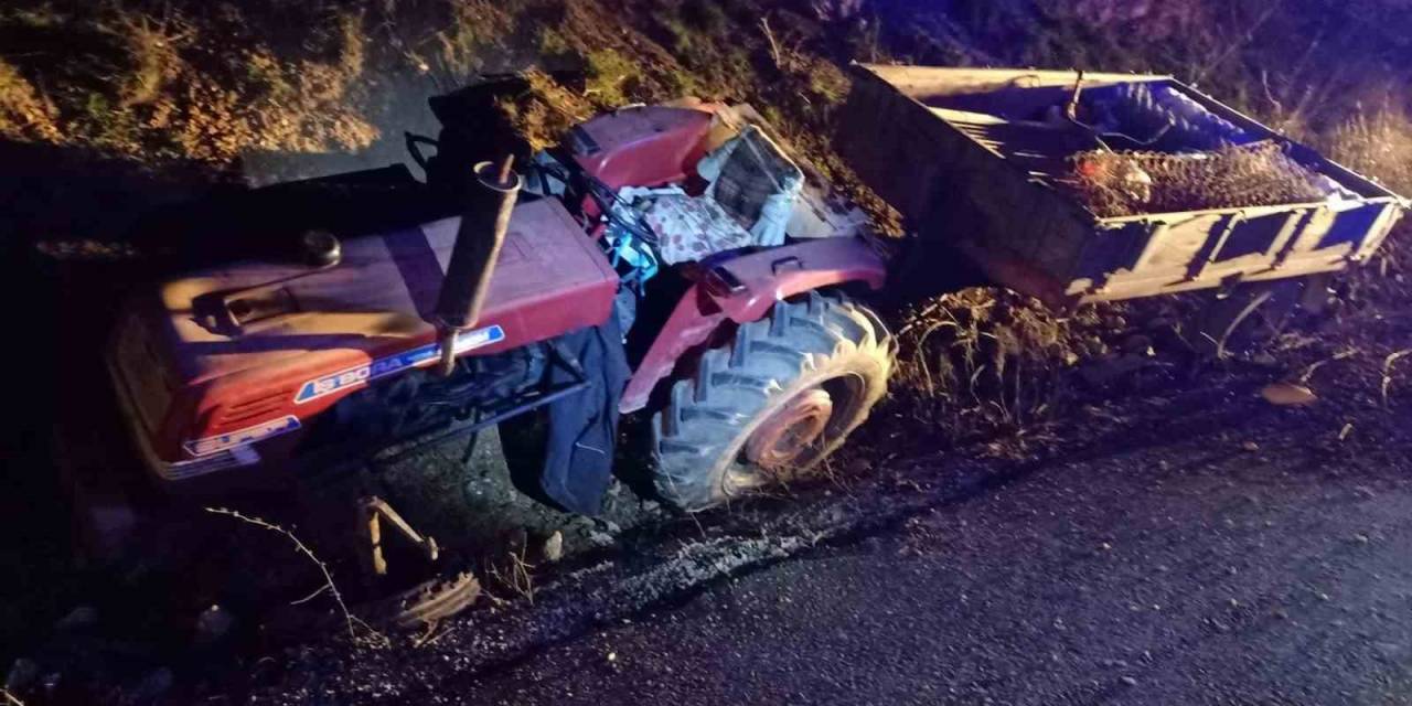 Devrilen Traktörün Sürücüsü Hayatını Kaybetti