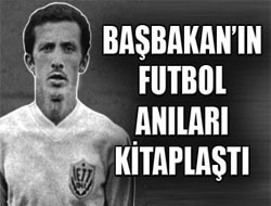 Başbakan'ın Futbol Anıları