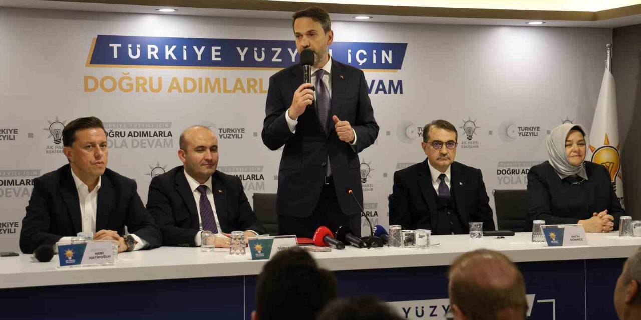 Enerji Ve Tabii Kaynaklar Bakanı Bayraktar: "eskişehir’de Çok Önemli Bir Değişim Ve Dönüşüm Heyecanı Var”