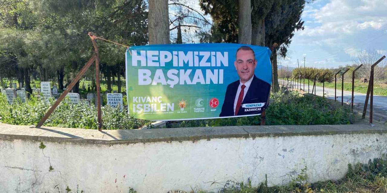 Yenipazarlı Başkan Adayı Mezarlığa Öyle Bir Afiş Astı Ki Görenler Şaşkınlığını Gizleyemiyor