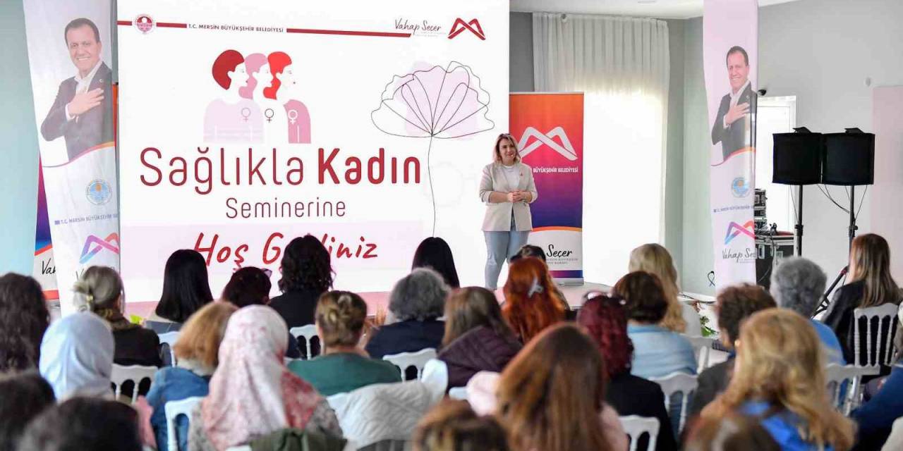 Mersin’de ’sağlıkla Kadın’ Semineri Düzenlendi