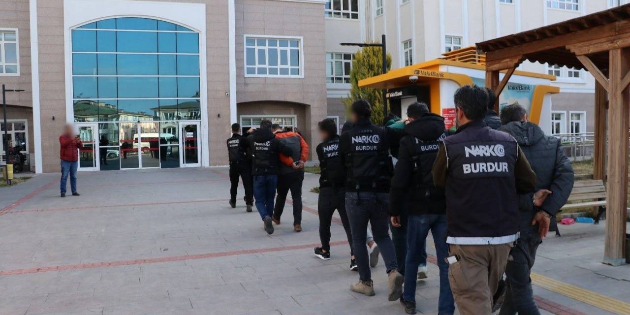 Burdur’da Uyuşturucu Operasyonu: 11 Şüpheli Tutuklandı