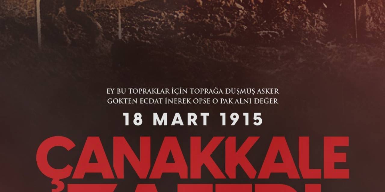 Cumhurbaşkanı Erdoğan’dan 18 Mart Şehitleri Anma Günü Ve Çanakkale Zaferi Mesajı