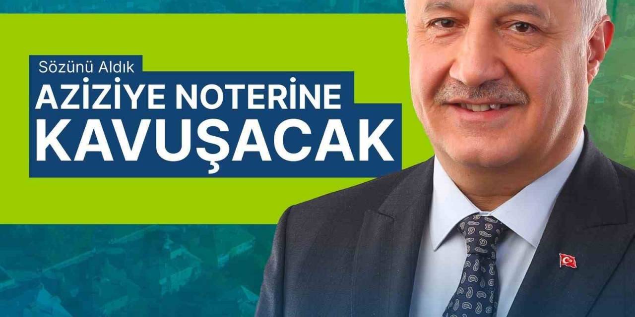 Aziziye, Noter’e Kavuşuyor