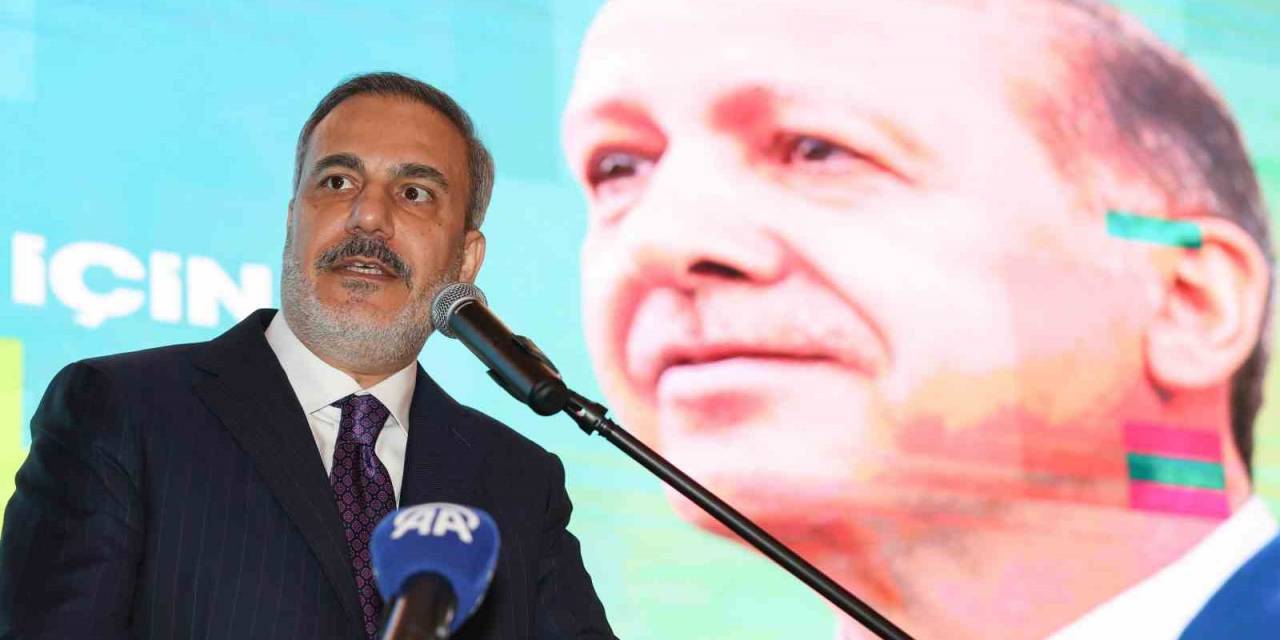 Dışişleri Bakanı Fidan, “Refah Seviyemizi, Milli Kapasitemizi Arttırdık”