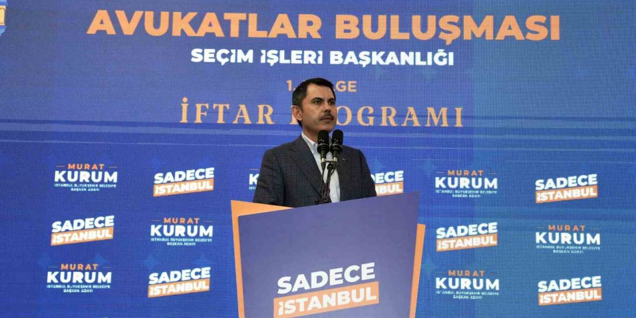 İbb Başkan Adayı Kurum: "Ofisini Kuracak Olan Genç Avukat Kardeşlerimize 100 Bin Tl Destek Vereceğiz"