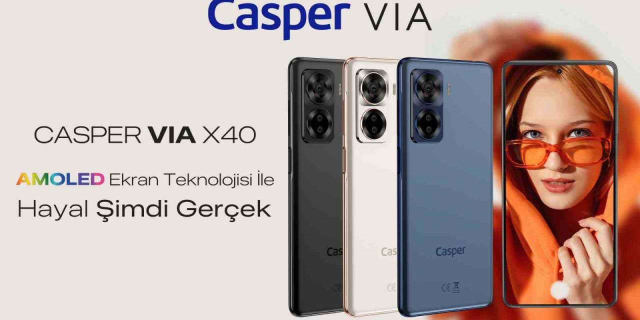 Casper Vıa X40’ın Kullanıcılarına Sağladığı 10 Fayda