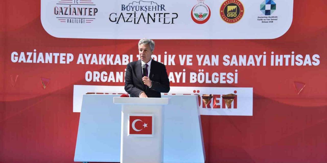 Ayakkabı İhtisas Osb, Gaziantep’i Tüm Dünyada Sektörün Cazibe Merkezi Yapacak