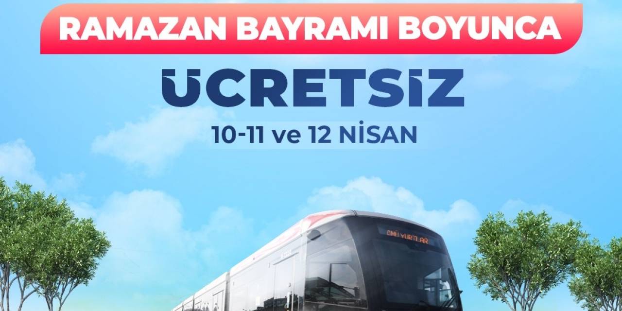 Samsun’da Bayramda Tramvay İle Bazı Otobüsler Ücretsiz