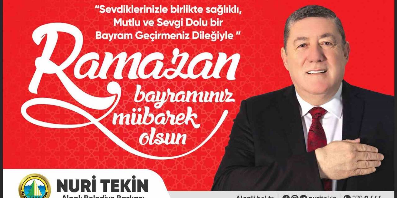 Alaplı Belediye Başkanı Nuri Tekin Ramazan Bayramı Mesajı