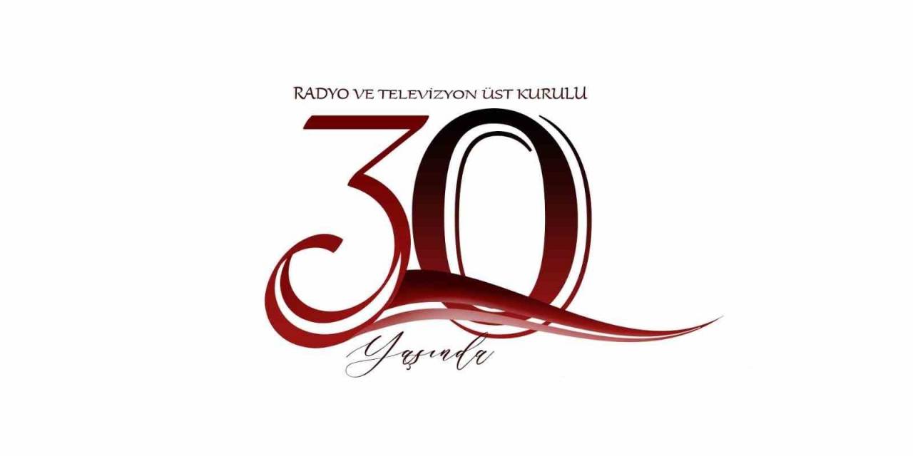 Radyo Ve Televizyon Üst Kurulu 30 Yaşında