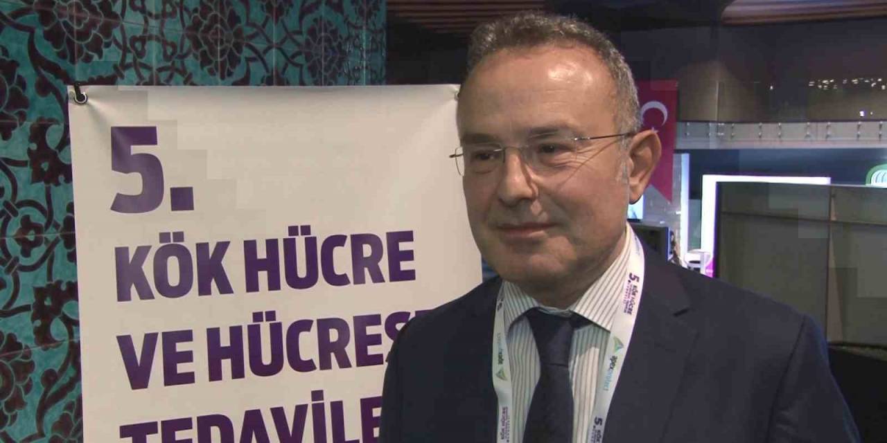Prof. Dr. Adaş’tan ‘Kök Hücre’ Açıklaması: “Türkiye’nin Başarısı Çok Daha Artacak”