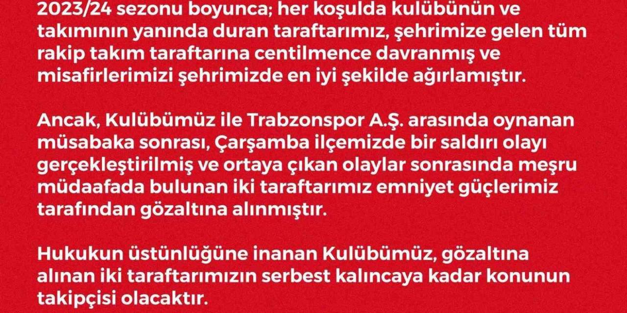 Samsunspor’dan Gözaltına Alınan Taraftarları İçin Açıklama