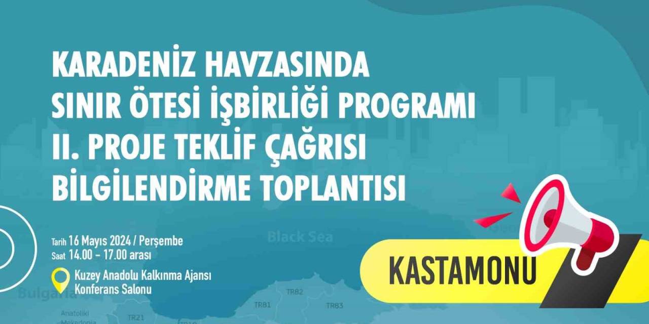 Karadeniz Havzasında Sınır Ötesi İşbirliği Programı Bilgilendirme Toplantısı Kastamonu’da Yapılacak