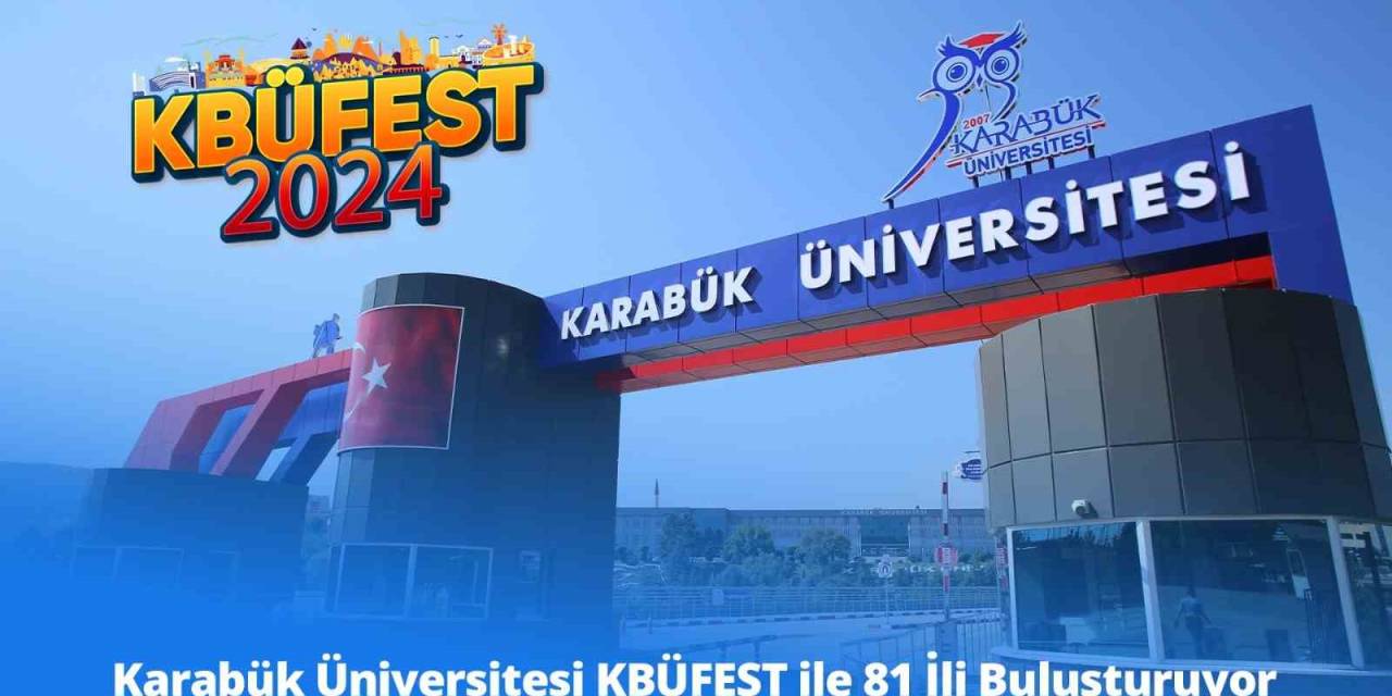 81 İl Kbüfest İle Karabük Üniversitesi’nde Buluşuyor