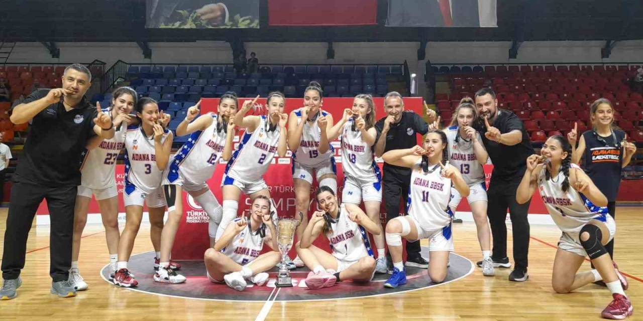 Adana Büyükşehir Belediyesi U16 Kız Basketbol Takımı Türkiye Şampiyonu Oldu