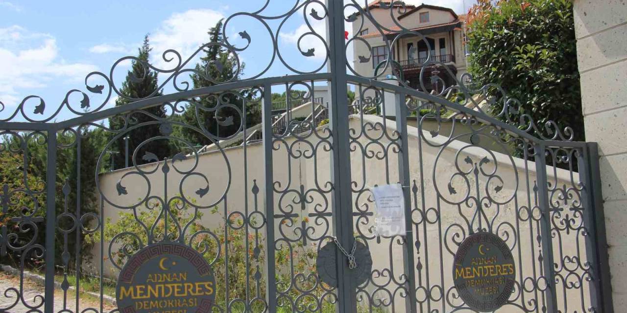 27 Mayıs’ın Yıl Dönümünde Adnan Menderes Demokrasi Müzesi Kapalı Tutuldu