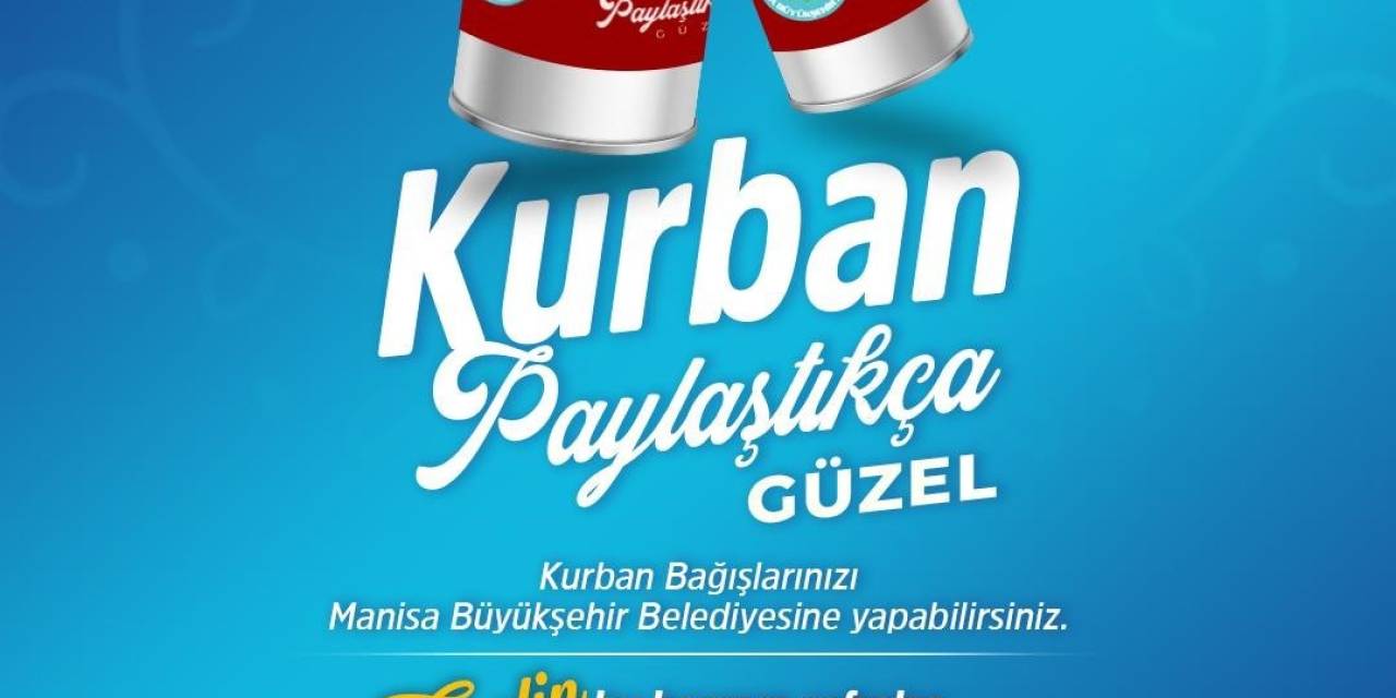 Manisa Büyükşehir Belediyesi Kurbanlarınızı İhtiyaç Sahiplerine Ulaştırıyor