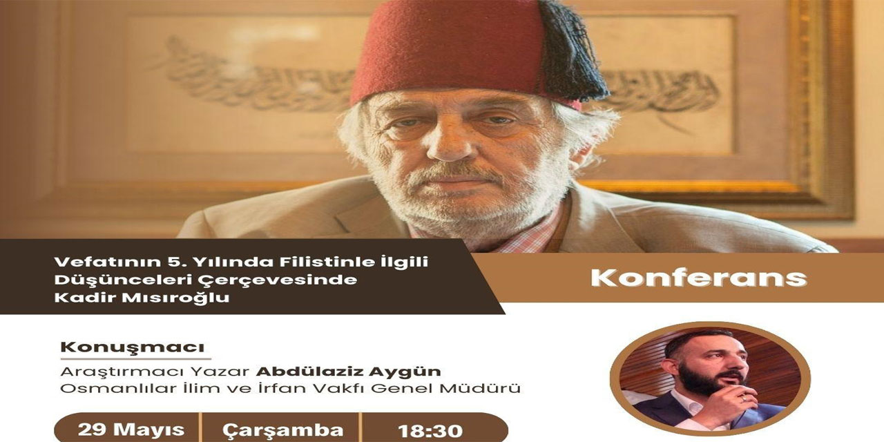 Abdülaziz Aygün Rize'de Kadir Mısıroğlu'nu Anlatacak