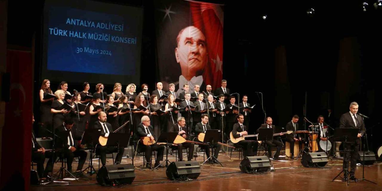 Antalya Adliyesi Türk Halk Müziği Korosu’ndan Unutulmaz Konser