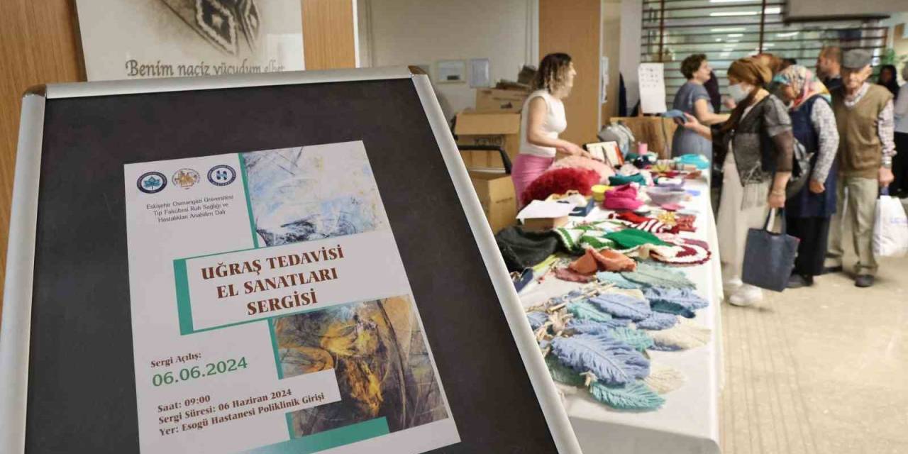 Psikiyatri Servisinde Yatan Hastaların El Emeği Ürünleri Sergilendi