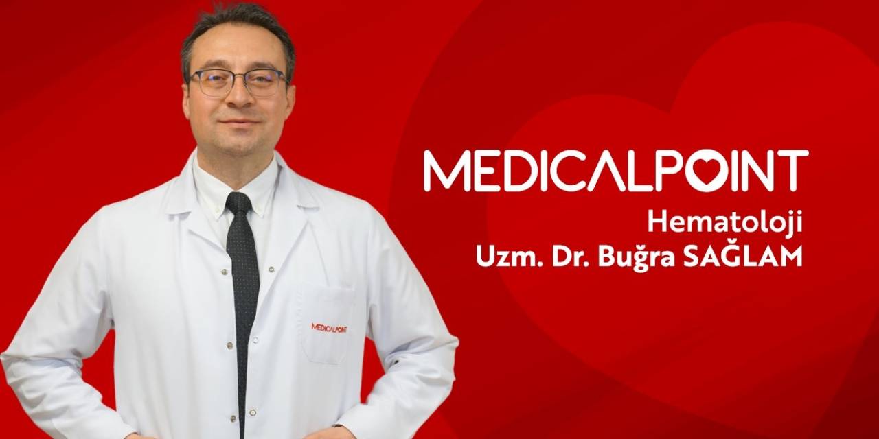 Hematoloji Uzman Dr. Buğra Sağlam Medıcal Poınt’te