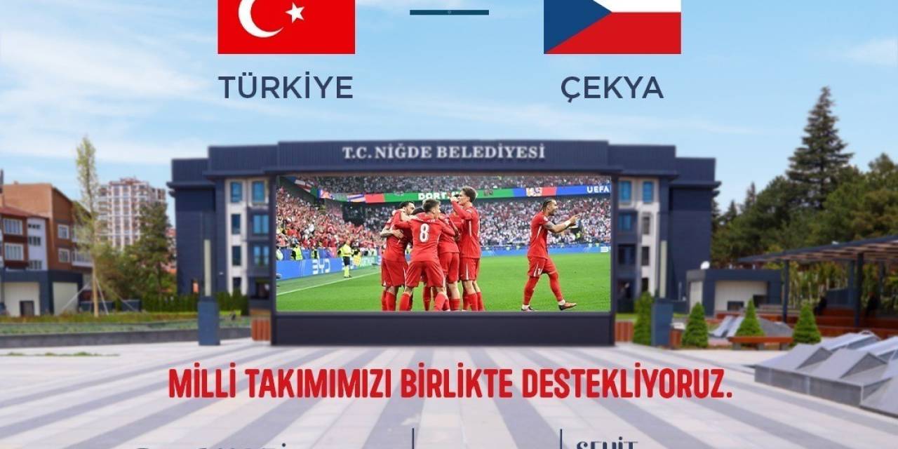 Niğdeliler Milli Heyecanı ’dev Ekranda’ Yaşayacak