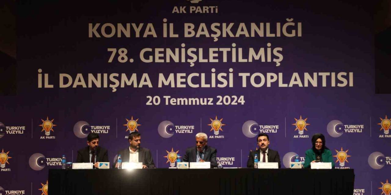 Ak Parti Konya İl Başkanlığı 78. Genişletilmiş İl Danışma Meclisi Toplantısı Gerçekleştirildi