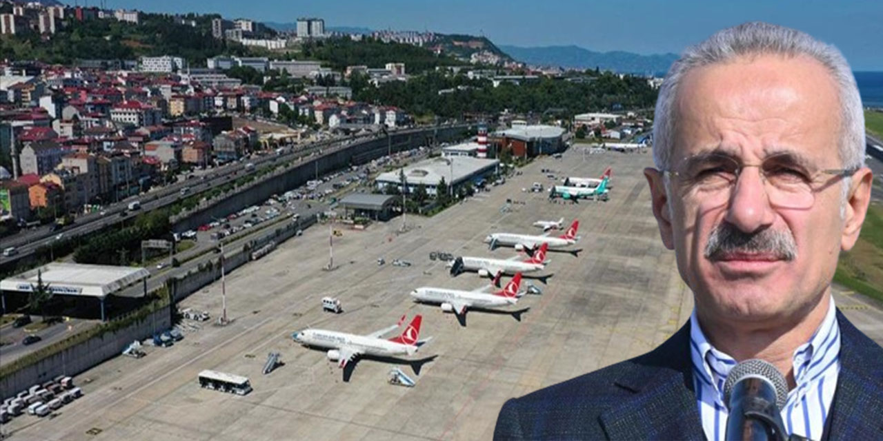 Rize bekleyedursun Ulaştırma ve Altyapı Bakanı Uraloğlu'nun şehri direkt uçak seferlerini alsın